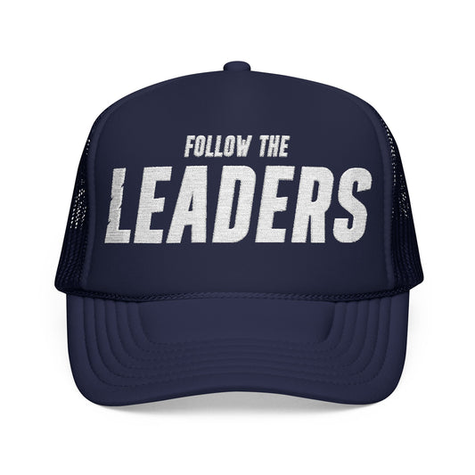 Inspirational Foam Trucker Hat - Follow the Leaders